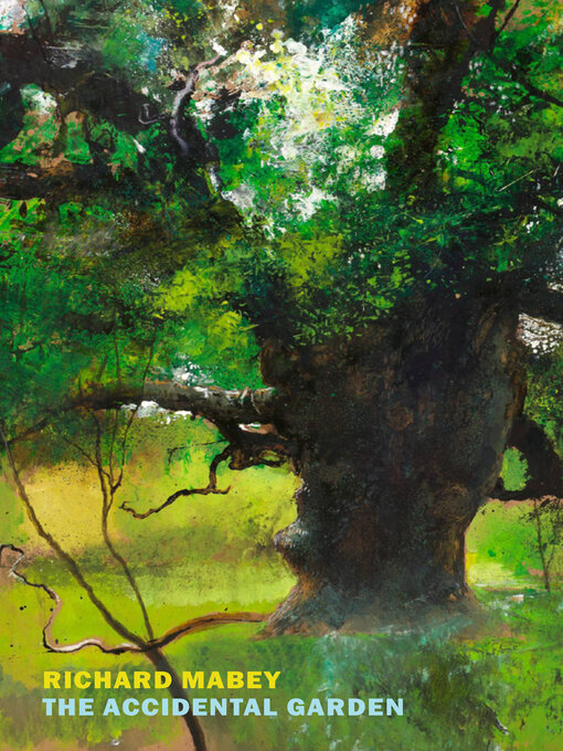 Title details for The Accidental Garden by Richard Mabey - Available